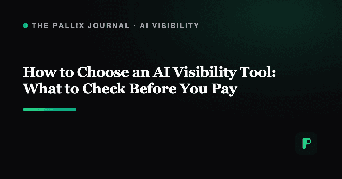 How to Choose an AI Visibility Tool: What to Check Before You Pay